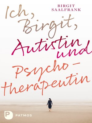 cover image of Ich, Birgit, Autistin und Psychotherapeutin